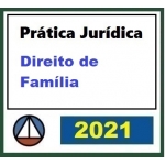 Prática Jurídica Forense: Direito de Família (CERS 2021)
